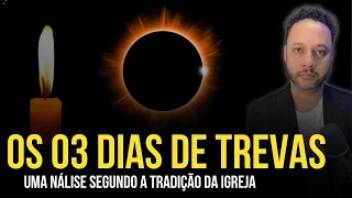 OS TRÊS DIAS DE TREVAS E O QUE DIZ A TRADIÇÃO DA IGREJA  I Rafael Brito