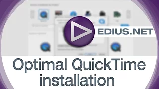 EDIUS.NET Podcast - Optimal QuickTime installation