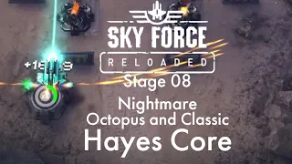 Sky Force Reloaded | Stage 08 (Nightmare) | Octopus and classic | Hayes Core