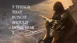 5 Things bungie Should do in year 2 (DESTINY)