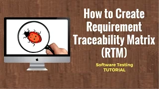 Requirement Traceability Matrix (RTM) in Software Testing