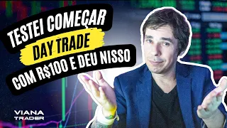 COMO COMEÇAR NO DAY TRADE COM R$100 E SAIR LUCRANDO