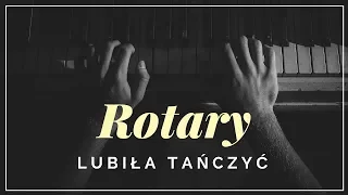 Rotary - Lubiła tańczyć + tekst, słowa, napisy.