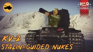 Stalin-Guided Nukes - War Thunder - KV-2 Montage