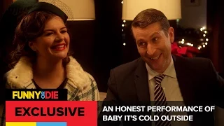 An Honest Performance Of Baby Its Cold Outside
