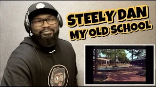 STEELY DAN - MY OLD SCHOOL | REACTION