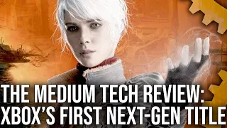 The Medium Tech Review: A Closer Look At Xbox's First Next-Gen Exclusive