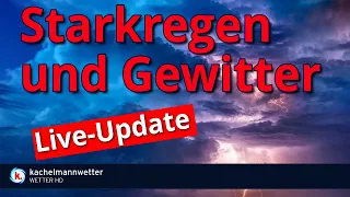 Live-Update zur Gewitter- und Starkregenlage am heutigen Freitag und in den nächsten Tagen