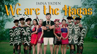 WE ARE THE NAGAS - Imna Yaden (Official Music Video) @Tribalcreed @beatkings6085