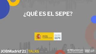 SEPE x JOBMadrid'21 - ¿Qué es el SEPE?