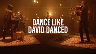 Dance Like David Danced | New Creation Worship