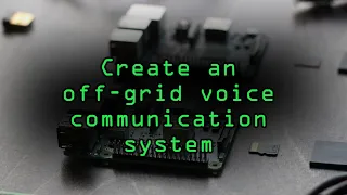 Build an Off-the-Grid Wi-Fi System for Voice Communications [Tutorial]