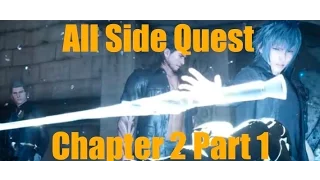 All Side Quest Chapter 2 Part 1 FFXV (in under 4 minutes.)