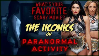 The IIconics on PARANORMAL ACTIVITY! | What's Your Favorite Scary Movie?