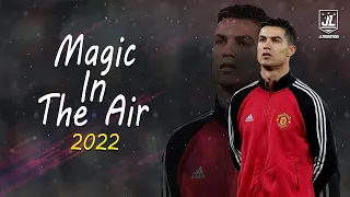 ● Cristiano Ronaldo ▶ Best Skills & Goals | MAGIC SYSTEM - Magic In The Air |2022ᴴᴰ