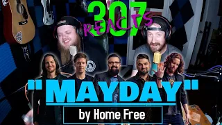Mayday by Home Free -- THAT'S RIGHT, WE'RE FINALLY READY!! -- 307 Reacts -- Episode 242