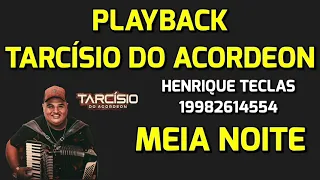 PLAYBACK MEIA NOITE TARCÍSIO DO ACORDEON Link Whatsapp na descrição