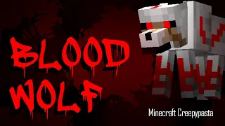 Minecraft Creepypasta | BLOOD WOLF