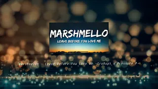 Marshmello x Jonas Brothers - Leave Before You Love Me (TruMup$ x Pressure P Remix)