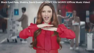 Black Eyed Peas,Shakira, David Guetta  DON'T YOU WORRY (Official Music Video) top english song |song