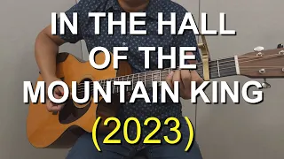 In The Hall Of The Mountain King (2023) - Edvard Grieg | Fingerstyle Guitar