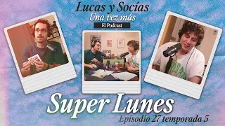 Super Lunes | Lucas y Socias, Una Vez Más | #T05 #EP27