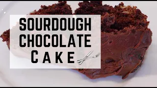 Sourdough Chocolate Cake | Sourdough Desserts Not Just Bread | The Best Rich Cake