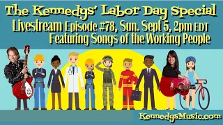 The Kennedys' Labor Day Special Featuring Songs of the Working People, Sun, Sept 5, 2pm EDT