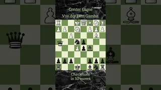 Center Game ♟️Von der Lasa Gambit - Checkmate in 10 moves