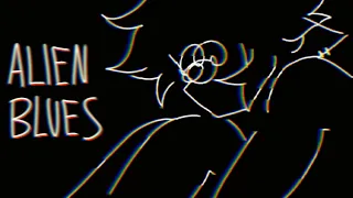 (FW!!!) Alien Blues (Vent Animation/Animatic/Meme idk)