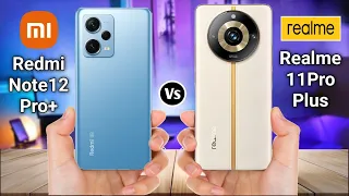 Redmi Note 12 Pro+ Vs Realme 11 Pro+