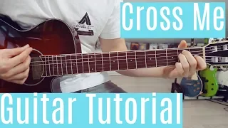 Cross Me - Ed Sheeran ft. Chance The Rapper | Guitar Tutorial/Lesson | Easy How To Play (Chords)