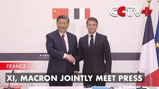 Xi, Macron Jointly Meet Press