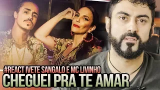 REAGINDO a Ivete Sangalo - Cheguei Pra Te Amar ft. MC Livinho