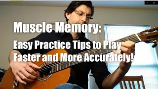 Muscle Memory: Easy Practice Tips to Play Faster and More Accurately!