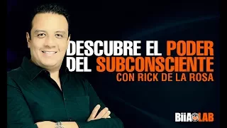 Descubre El Poder Del Subconsciente con Rick De La Rosa