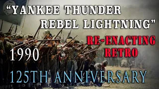 Part 2 "Yankee Thunder / Rebel Lightning" 125th Anniv. Civil War Re-enactment Complete History