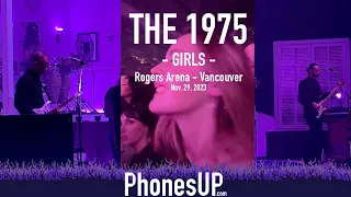 Girls - The 1975 Live Still... At Their Very Best - 11/29/23 Vancouver - PhonesUP