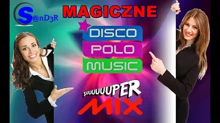 Magiczne Disco Polo  - SUPER MIX (Mixed by $@nD3R) 2021