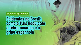 Epidemias no Brasil: como o País lidou com a febre amarela e a gripe espanhola [2/2] #CiênciaUSP