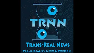 Trans-Real News – Episode 19: Mutation