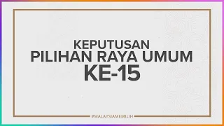 [INFOGRAFIK] Keputusan Pilihan Raya Umum ke-15 (PRU15)