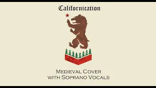 Californication | Medieval Style instrumentals | Operatic vocal cover | Bardcore