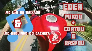 MC Léo da Baixada & MC Neguinho do Kaxeta - Patricinha e o Favelado (EDER PUXOU CORTOU E RASPOU)