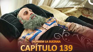Hurrem La Sultana Capitulo 139 (Versión Larga)