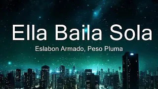 Eslabon Armado, Peso Pluma - Ella Baila Sola (Letra/Lyrics) 15p lyrics/letra