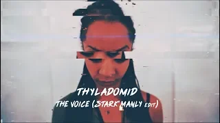 Thyladomid - The Voice (Stark'Manly Edit) 2020