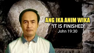 SEVEN LAST WORD OF JESUS | ANG IKA ANIM NA WIKA