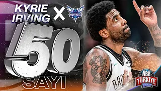 KYRIE IRVING 🔥 50 SAYI | Nets X Hornets  | Kyrie Drops 50 Points!