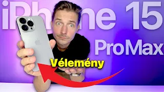 iPhone 15 Pro Max - 24 óra után! VÉLEMÉNY!